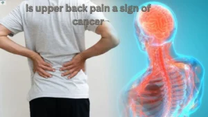 is-upper-back-pain-a-sign-of-cancer